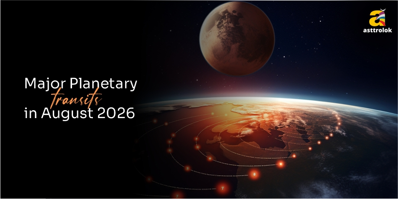 Major Planetary Transits in August 2026 and Their Effects